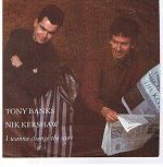 Tony Banks & Nik Kershaw I Wanna Change The Score album cover
