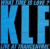 KLF What Time Is Love? (Live At Trancentral) album cover