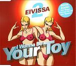 2 Eivissa I Wanna Be Your Toy album cover