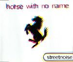 Streetnoise Horse With No Name album cover