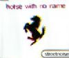Streetnoise Horse With No Name album cover