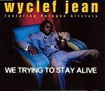 Wyclef Jean & Refugee Camp All Stars We Trying To Stay Alive album cover