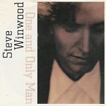 Steve Winwood One And Only Man album cover