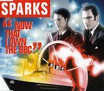 Sparks Now That I Own The BBC album cover