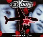 2 Young Crimson & Clover album cover