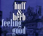 Huff & Herb Feeling Good album cover