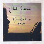Phil Carmen Borderline Down album cover