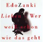 Edo Zanki Lieben - wer weiß schon, wie das geht album cover