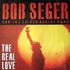 Bob Seger & Silver Bullet Band The Real Love album cover