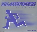 ZE. Express I've Got To Run album cover