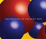 Orchestral Manoeuvres In The Dark Walking On The Milky Way album cover