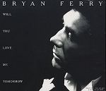 Bryan Ferry Will You Love Me Tomorrow album cover