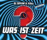 DJ Taylor & Flow Was ist Zeit? album cover