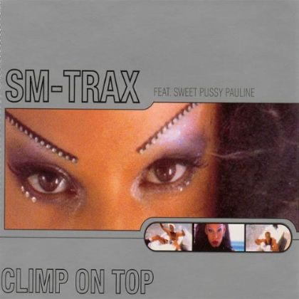SM-Trax feat. Sweet Pussy Pauline Climb On Top album cover