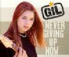 Gil Never Giving Up Now album cover